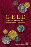 Geld in der Antiken Welt - Eine Einf&uuml;hrung - Christopher Howgego