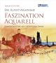 Die Kunst-Akademie. Faszination Aquarell
