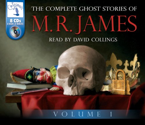 The Complete Ghost Stories of M.R. James (Volume One): 1
