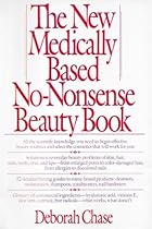 The New Medically Based No-Nonsense Beauty Book The New Medically Based No-Nonsense Beauty Book