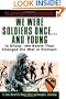 We Were Soldiers Once...and Young: Ia Drang - the Battle That Changed the War in Vietnam