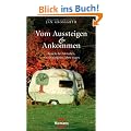 Vom Aussteigen und Ankommen: Besuche bei Menschen, die ein einfaches Leben wagen