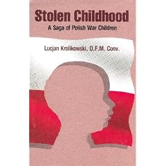 Stolen Childhood A Saga of Polish War Children