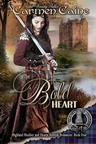 The Bold Heart (The Highland Heather and Hearts Scottish Romance Series) (Volume 4) The Bold Heart (The Highland Heather and Hearts Scottish Romance Series) (Volume 4)
