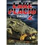 Lake Placid 2 (Unrated)
