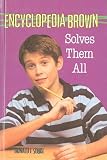 Encyclopedia Brown solves them all (America's Sherlock Holmes in sneakers)
