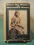 Bury My Heart at Wounded Knee: An Indian History of the American West