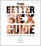 The Better Sex Guide to Extraordinary Lovemaking