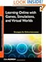 Learning Online with Games, Simulations, and Virtual Worlds: Strategies for Online Instruction (Jossey-Bass Guides to Online Teaching and Learning)