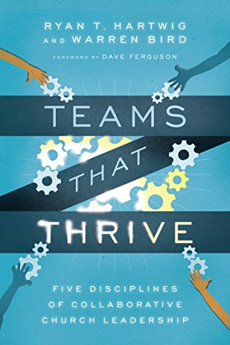 Download Teams That Thrive: Five Disciplines of Collaborative Church Leadership Download Teams That Thrive: Five Disciplines of Collaborative Church Leadership