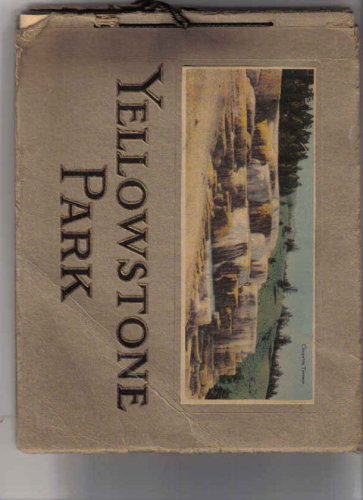 Yellowstone Park the Most Noted National Park in the World