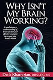 Why Isn't My Brain Working?: A revolutionary understanding of brain decline and effective strategies to recover your brain's health