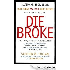 Die Broke: A Radical Four Part Financial Plan