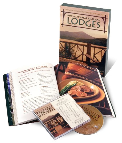 Dining at Great American Lodges: Recipes from Legendary Lodges; National Parks Lore and Wilderness Landscape Art; Music by the Big Sky Ensemble (Cookbook & Music CD Boxed Set)