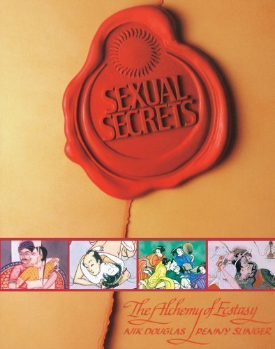 Sexual Secrets: Twentieth Anniversary Edition: The Alchemy of Ecstasy 20 Anv Edition by Douglas, Nik, Slinger, Penny published by Destiny Books (1999) Paperback