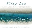 Shakuhachi Water Meditations: Tranquil Sounds of the Zen Bamboo Flute