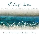 Cover for 'Shakuhachi Water Meditations: Tranquil Sounds of the Zen Bamboo Flute'