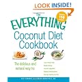 The Everything Coconut Diet Cookbook: 'The Delicious and Natural Way to: Lose Weight Fast, Boost Energy, Improve Digestion, Reduce Inflammation, and Get Healthy for Life'