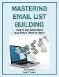 Mastering Email List Building: How to Get Subscribers and Entice Them to Opt In (Marketing Matters)