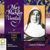 Mary MacKillop Unveiled | [Lesley O'Brien]