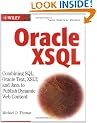 Oracle XSQL: Combining SQL, Oracle Text, XSLT and Java to Publish Dynamic Web Content