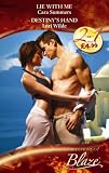 Lie With Me/Destinys Hand (Mills & Boon Blaze 2 in 1) (Blaze Anthology)