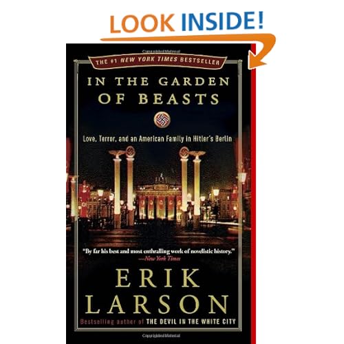 In the Garden of Beasts: Love, Terror, and an American Family in Hitler's Berlin