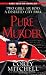 Pure Murder (Pinnacle True Crime)