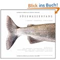 S��wasserfang: Das Kochbuch f�r den ultimativen Fisch-Genuss