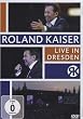 Roland Kaiser - Live in Dresden