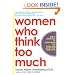 Women Who Think Too Much: How to Break Free of Overthinking and Reclaim Your Life