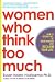 Women Who Think Too Much: How to Break Free of Overthinking and Reclaim Your Life