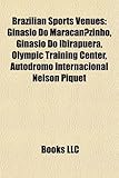 Brazilian Sports Venue Introduction: Gin Sio Do Maracan Zinho, Gin Sio Do Ibirapuera, Olympic Training Center-