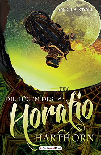 Die Lügen des Horatio Harthorn: im Vereinigten Königreich angesiedelter historischer Fantasy-/Steampunk-Roman (German Edition)