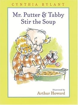 mr. putter and tabby stir the soup - cynthia rylant and arthur howard mr. putter and tabby stir the soup - cynthia rylant and arthur howard