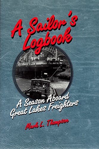 A Sailor's Logbook: A Season Aboard Great Lakes Freighters (Great Lakes Books Series)