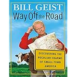 way off the road discovering the peculiar charms of small town america