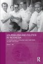 Journalism and politics in Indonesia : a critical biography of Mochtar Lubis (1922-2004) as editor and author