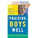 Praising Boys Well: 100 Tips for Parents and Teachers