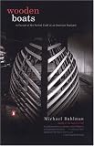  : Wooden Boats: In Pursuit of the Perfect Craft at an American Boatyard