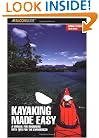 Kayaking Made Easy, 3rd: A Manual for Beginners with Tips for the Experienced (Made Easy Series)