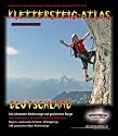 Klettersteig-Atlas Deutschland: &Uuml;ber 170 Klettersteige und gesicherte Steige - von leicht bis extrem schwierig