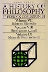 A History of Philosophy;Volume 7, 8, 9 (Volume VII, Fichte to Nietzsche, Volume VIII, Bentham to Russell, Volume IX, Maine De Biran to Sartre/3in 1)