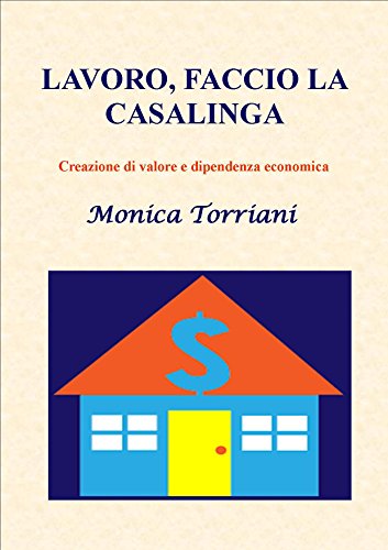 Lavoro, faccio la casalinga (Italian Edition)