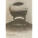 Afterimage of Empire: Photography in Nineteenth-Century India