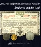 Produkt-Bild: Alle Noten bringen mich nicht aus den N&ouml;then!!  Beethoven und das Geld. Begleitbuch zu einer Ausstellung des Beethoven-Hauses in Zusammenarbeit mit dem ... Wien und der Oesterreichischen Nationalbank