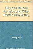 Billy and me and the igloo : and other poems