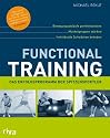Functional Training: Bewegungsabläufe perfektionieren - Muskelgruppen stärken - individuelle Schwächen beheben