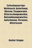 Seifenbaumartige: Weihrauch, G Tterbaum, Okoum, Steppenraute, Bittereschengew Chse, Balsambaumgew Chse, G Tterb Ume, Picrasma, Nitrariac-