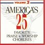 America's 25 Favorite Praise & Worship Choruses, Vol. 2